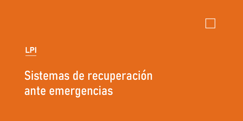 Sistemas de recuperación ante emergencias