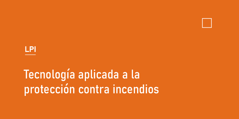 Tecnología aplicada a la protección contra incendios