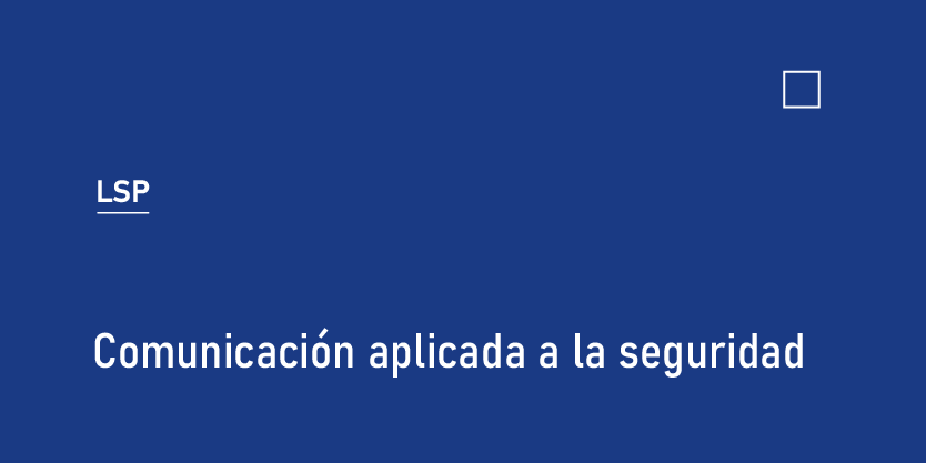 Comunicación aplicada a la seguridad