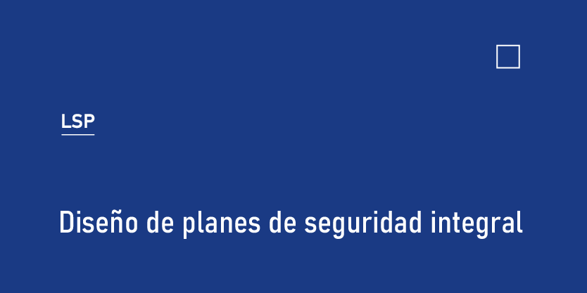 Diseño de planes de seguridad integral