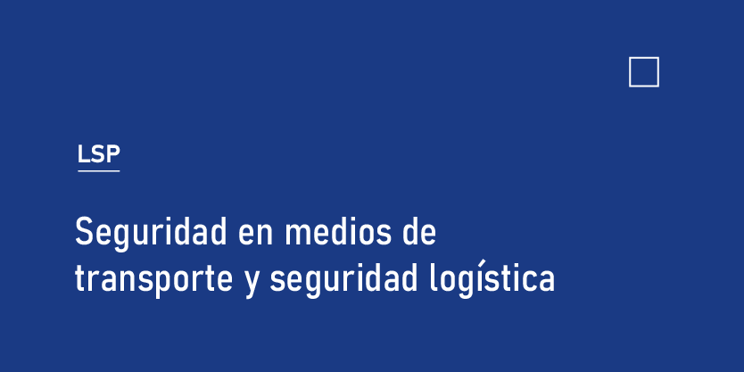 Seguridad en medios de transportes y Seguridad logística