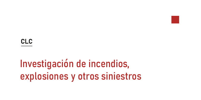 Investigación de Incendios, explosiones y otros siniestros